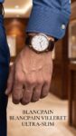 Blancpain&nbsp;&nbsp;-&nbsp;&nbsp;VILLERET ULTRA-SLIM AUTOMATIC POWER RESERVE